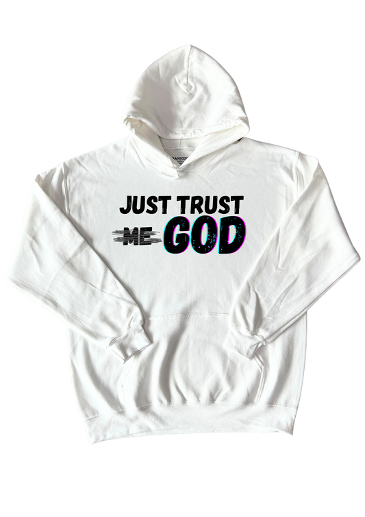 Just Trust God Hoodie